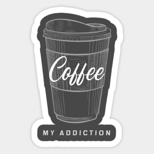 Coffee my addiction Sticker